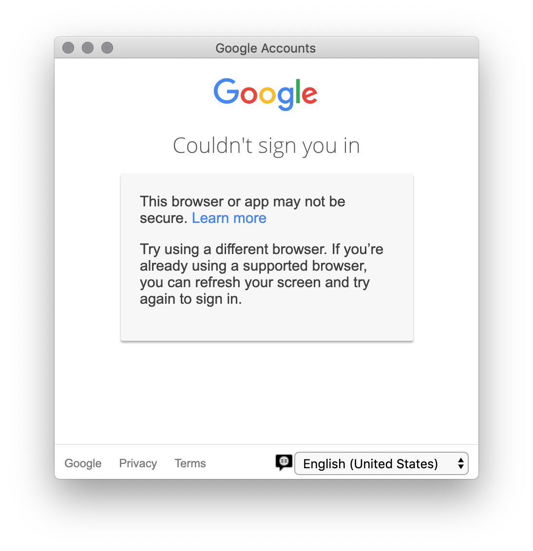 [Google: Couldn't sign you in. This browser or app may not be supported. Try using a different browser. If you're already using a supported browser, you can refresh your screen and try again to sign in.]